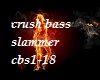 crush bass slammers
