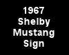 (MR) 67 Shelby Sign