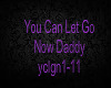 You Can Let Go Now Daddy