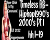 Timeless RB-Hip Hop Pt 1