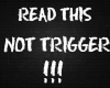 [YF] NOT TRIGGER Sign