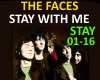 THE FACES - STAY WITH ME