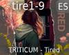 TRITICUM - Tired