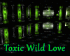 Toxic Wild Love