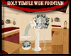 HOLY TEMPLE WISH FOUNT