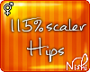 [Nish] 115% Hip Scaler