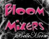~Bloom Mixers