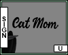 Cat Mom Black Sign