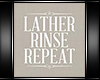 Lather, Rinse, Repeat
