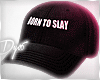 Born To Slay Hat