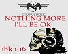 NOTHING MORE-I'LL BE OK