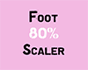 Foot 80 % scaler