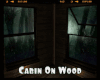 #Cabin On Wood