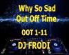 Why So Sad-Out Off Time