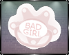 Pacifier Bad Girl ✿