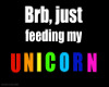 brb unicorn sign
