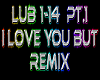 I Love You But  rmx Pt.1