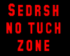 sedrsh no tuch zone