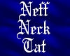 Neff Neck Tat