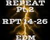 REPEAT Pt.2 -EDM-