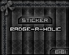 [BB] Badge-a-holic