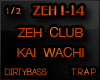 ZEH Club Trap KaiWachi 1