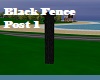 Black Fence Post 1