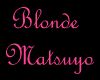 {TT}Blonde Matsuyo