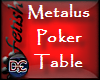 [tes]Metalus Poker Table