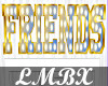 K| LMBX Friends Sign
