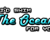 I'd Swim The Ocean..