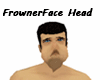 FrownerFace Head