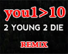 2 Young 2 Die Remix