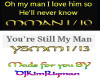 YOUR STILL MY MAN / MY M