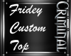 Fridey Custom Top