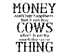 Money Can Buy Cows