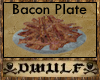 DWULF  Plate of Bacon