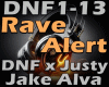 Rave Alert-DNF-Justy...