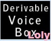 Voice box (derivable)