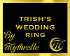 TRISH'S WEDDING RING