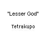 "Lesser God"