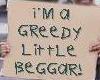 Greedy Little Beggar