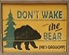 DONT WAKE THE BEAR
