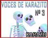! VOCES DE KARAZITO #3
