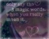 The 3 Magic Words