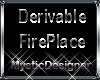 !Derivable Fireplace!
