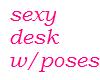  desk with poses