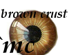 `MC Brown Crust Eyes