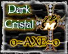Dark Cristal "AXE"