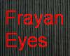Frayan Eyes
